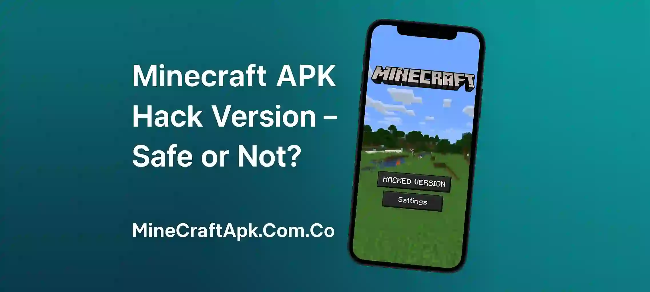 Minecraft APK Hack Version – Safe or Not?